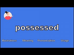 POSSESSED - Meaning and Pronunciation