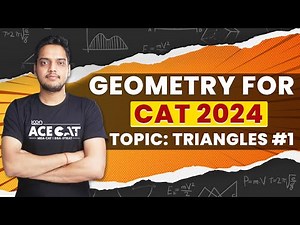 Geometry for CAT 2024: Triangles | CAT Quantitative Aptitude Preparation by Ankit Sir