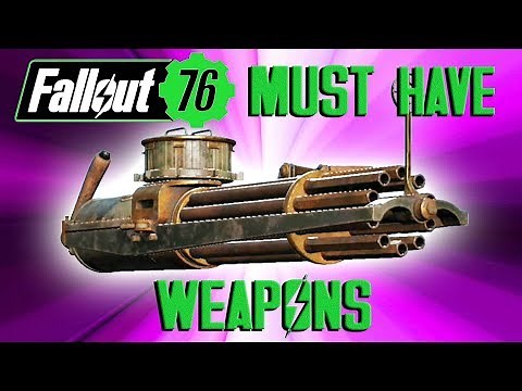 Fallout 76 Top 10 Essential Weapons