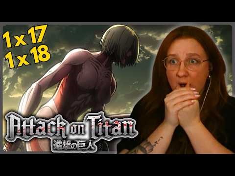 A FEMALE TITAN?! | Attack on Titan Season 1 Episodes 17 & 18 *FIRST WATCH* REACTION