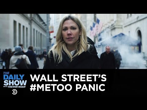Wall Street’s Male Backlash Against the Me Too Movement | The Daily Show
