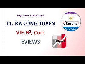 EViews 11. Đa cộng tuyến (Multicollinearity Tutorial) - Hướng dẫn EViews Kinh tế lượng