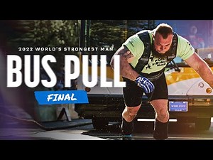 Bus Pull | 2022 World's Strongest Man (FINAL)