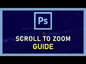 Photoshop CC - How To Use Scroll Wheel To Zoom