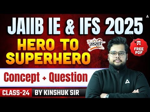 JAIIB Nov 2025 | JAIIB IE and IFS | Concept + Questions | 24 | JAIIB Exam Preparation | Kinshuk Sir