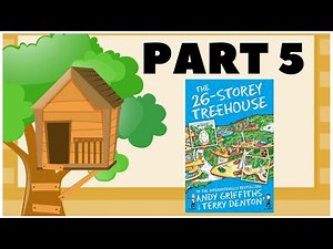 THE 26 STOREY TREEHOUSE by Andy Griffiths & Terry Denton - PART 5
