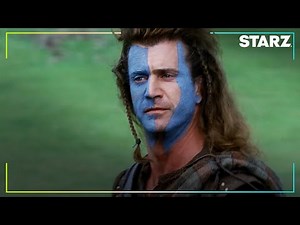 Braveheart | They Will Never Take Our Freedom | STARZ