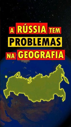 Why is GEOGRAPHY a PROBLEM for RUSSIA?