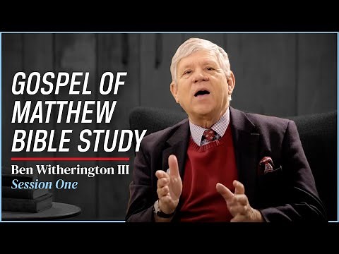 Gospel of Matthew Bible Study with Ben Witherington - Introduction