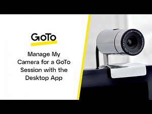 Manage My Camera for a GoTo Session with the Desktop App