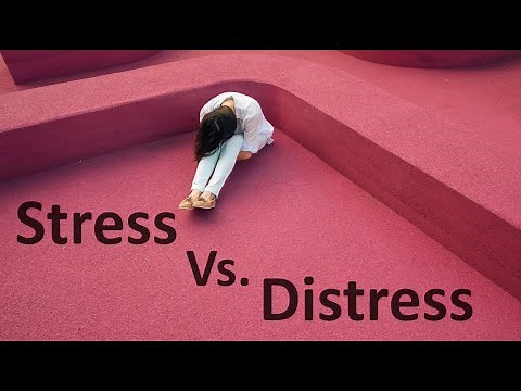 Stress Vs. Distress