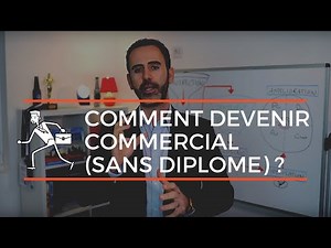 COMMENT DEVENIR COMMERCIAL SANS DIPLOME ?