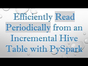 Efficiently Read Periodically from an Incremental Hive Table with PySpark