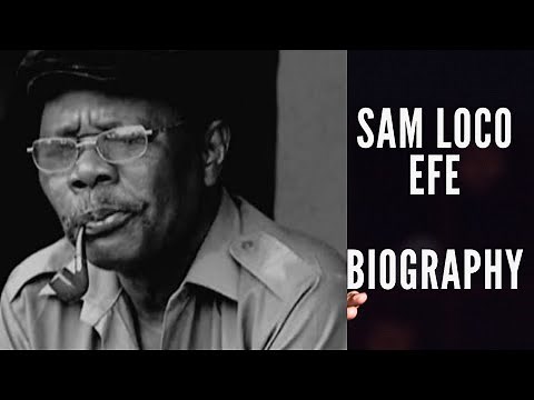 Sam Loco Efe Biography and Net worth