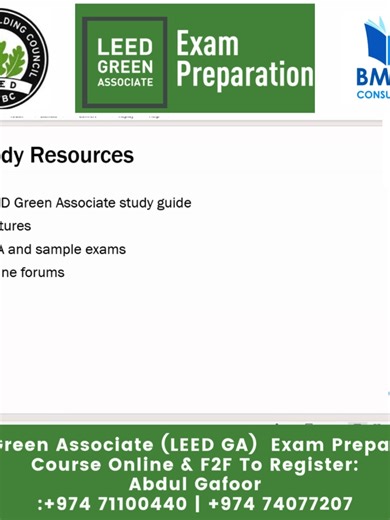 LEED Green Associate (LEED GA) Exam Preparation part 3 LEED Green Associate (LEED GA) Exam Preparation Training Available in Hybrid Mode – Online (Zoom) & Face-to-Face at BMTC Qatar Office 📅 Batch Details: 🔹 LEED GA – Green Associate Start Date: 11th October 2025 | 15 Hours | Saturdays Only 🕒 7:00 PM – 10:00 PM (Qatar Time) 🎯 What You’ll Gain at BMTC: ✅ 15 Hours of Comprehensive LEED GA Training ✅ Access to complete 15-Hour Recorded Video Sessions for review ✅ Learn Sustainability & Green Bu