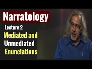 What is Narratology? (Part 2) Mediated and Unmediated Enunciations. What is Narrative Theory?