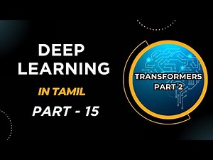 Deep Learning in Tamil | Transformers 2 | Part 15 | Data Science in Tamil