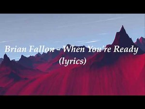 Brian Fallon - When You're Ready (lyrics)