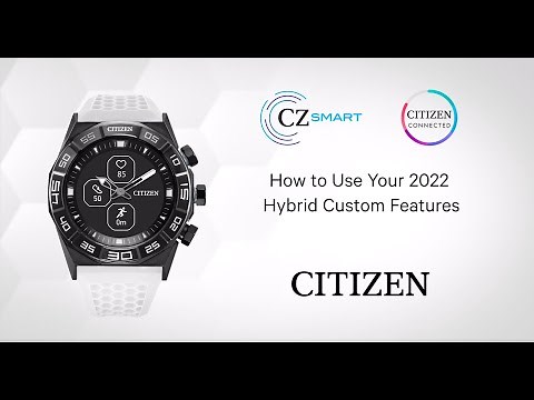 CITIZEN - CZ Smart Gen-1: How To Use Your 2022 Hybrid Custom Features
