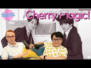Cherry Magic! Specials Episode Recap | Boys Love Boys Love