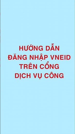 Hướng dẫn đăng nhập Cổng dịch vụ công bằng tài khoản VNeID #shorts #vneid