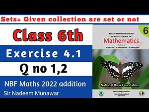 Class 6 Exercise 4.1 Q no 1 , 2 Ex 4.1 NBF Maths Class 6 concept of sets Sir Nadeem Munawar