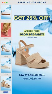 1.4K views | Grab your besties and prep for prom at your participating DSW store. Enjoy giveaways, exclusive in-store savings, and more! | DSW Designer Shoe Warehouse | Facebook