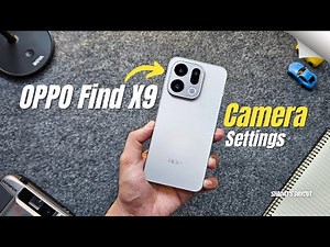 OPPO Find X9 Camera Hidden Features & Best Settings You Must Try