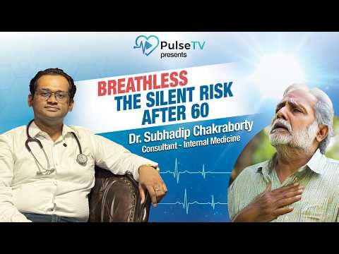 Short of Breath After 60? Why It’s Never Just "Old Age" | Dr. Subhadip Chakraborty | Pulse TV India