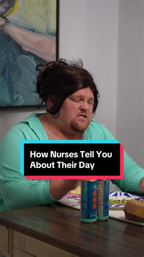 How Nurses Tell You About Their Day | nurses