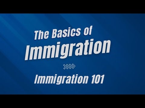 Basics of Immigration: Immigration 101 (1)