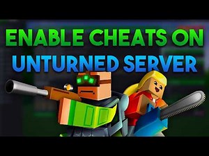 Unturned Server Cheats - Full Enable And Disable Guide