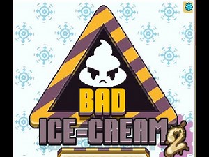 Bad Ice cream 2 Walkthrough| Levels 1-20