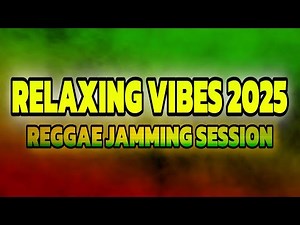 🎶Relaxing Reggae Music 2025 | Chill Reggae Jamming Session