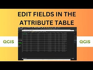How To Edit Fields of the Attribute Table in QGIS