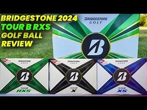 Bridgestone 2024 Tour B RXS Golf Ball Review: Distance, Feel, and Tour-Level Spin