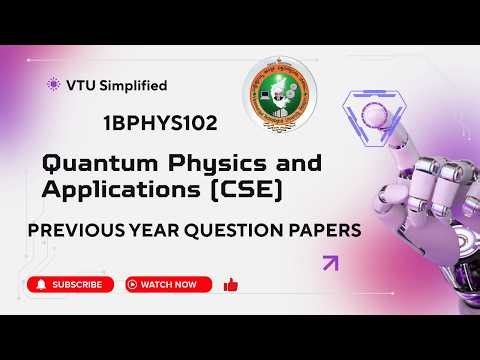 1BPHYS102 || Quantum Physics and Applications (CSE Stream) || Previous year question papers || VTU