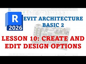 REVIT 2026 BASIC ARCHITECTURE BASIC 2 - 10 CREATE AND EDIT DESIGN OPTIONS