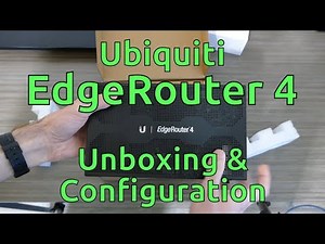 Ubiquiti EdgeRouter 4 Unboxing & Configuration