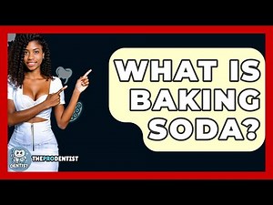 What Is Baking Soda? - The Pro Dentist