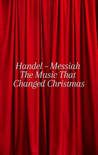 Handel’s Messiah Explained in 15 Seconds | The Hallelujah Chorus & Christmas Music