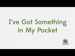 I’ve Got Something in My Pocket Song - Mission Bible Class