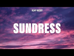A$AP Rocky - Sundress (Lyrics)