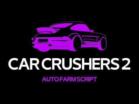 ROBLOX CAR CRUSHERS 2 AUTOFARM SCRIPT *PC & ANDROID*