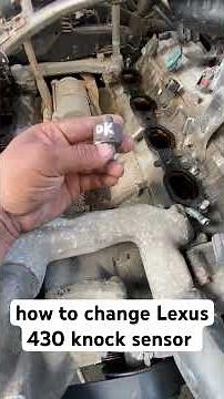 how to change Lexus 430 knock sensor