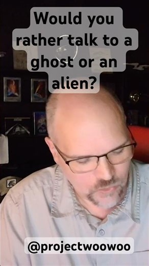Aliens or Ghosts: What Would You Choose?