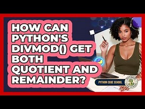 How Can Python's Divmod() Get Both Quotient And Remainder? - Python Code School