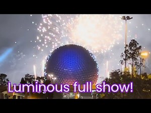 Epcot’s Luminous: the Symphony of Us Full Fireworks Show| Walt Disney World 2025