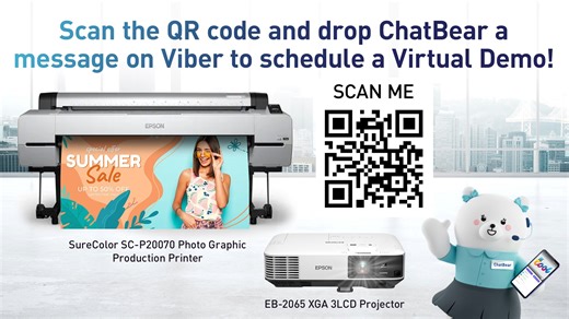 Eager to schedule an Epson product demo, but can't seem to find the time to visit? Try out our Virtual Demo experience! Scan the QR code and drop ChatBear a message on Viber to schedule a virtual demo of Epson products! Learn more here: https://www.epson.com.ph/contactform For immediate sales inquiries, contact Epson Customer Care hotlines, Toll-Free: 1-800-1069-37766 (PLDT) Metro Manila: ( 632) 8441-9030 | Epson