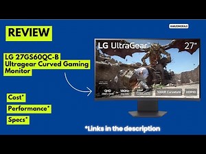LG 27GS60QC-B Ultragear 27" QHD Curved Gaming Monitor Review 2025 | 180Hz, 1ms, HDR10, AMD FreeSync